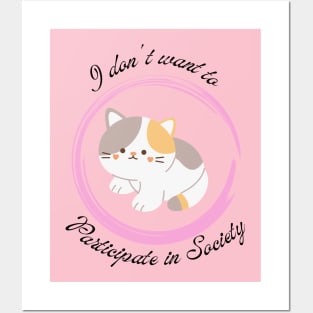 I don't want to Participate in Society Kitten 2 Posters and Art